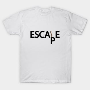 Escape escaping - creative design T-Shirt